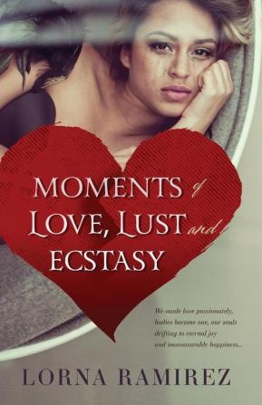 Moments of Love Lust and Ecstasy