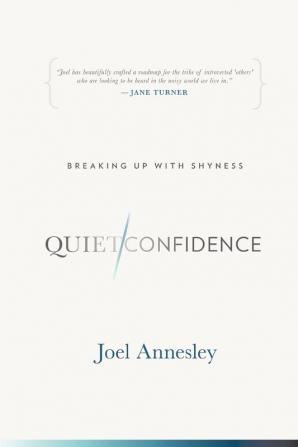 Quiet Confidence: Breaking Up the Shyness