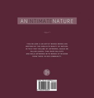 An Intimate Nature: Volume 1: A collection of artworks by Tina Wilson