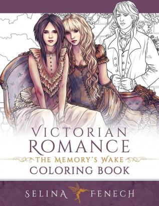 Victorian Romance - The Memory's Wake Coloring Book: 13 (Fantasy Coloring by Selina)