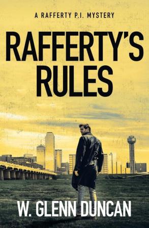 Rafferty's Rules: A Rafferty P.I. Mystery: 1 (Rafferty: Hardboiled P.I.)