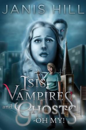 Isis Vampires and Ghosts - Oh My!: 1 (Other World)