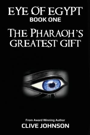 The Eye of Egypt; The Pharaoh's Greatest Gift