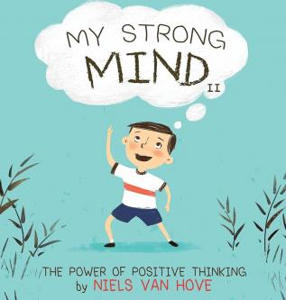 My Strong Mind II: The Power of Positive Thinking: 2 (Social Skills & Mental Health for Kids)