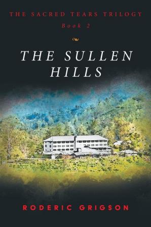 The Sullen Hills: 2 (Sacred Tears Trilogy)