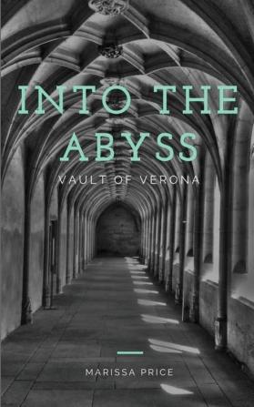 Vault of Verona: 1 (Into the Abyss)