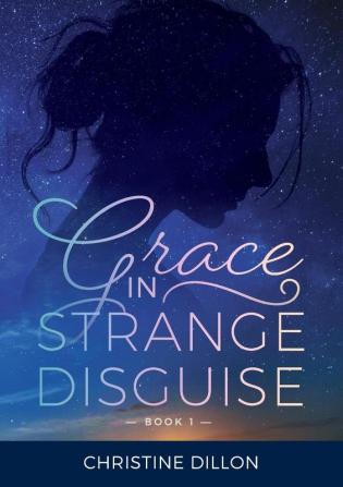 Grace in Strange Disguise: 1