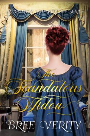 The Scandalous Widow: 4 (Revolution and Regency)