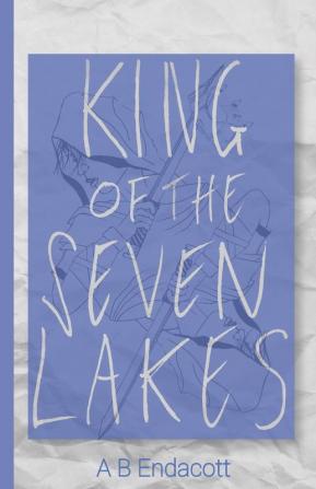 King of the Seven Lakes: 2 (Legends of the Godskissed Continent)