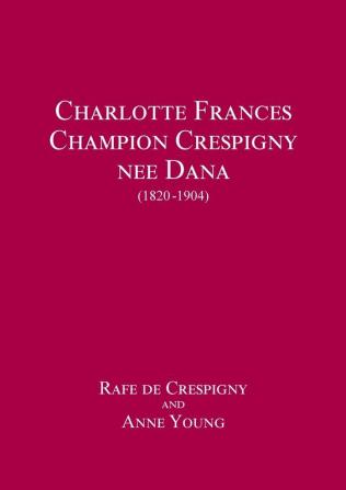 Charlotte Frances Champion Crespigny nee Dana (1820 - 1904)