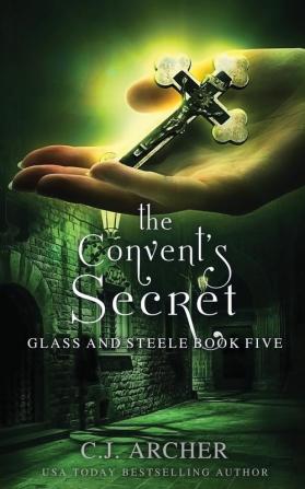 The Convent's Secret: 5 (Glass and Steele)