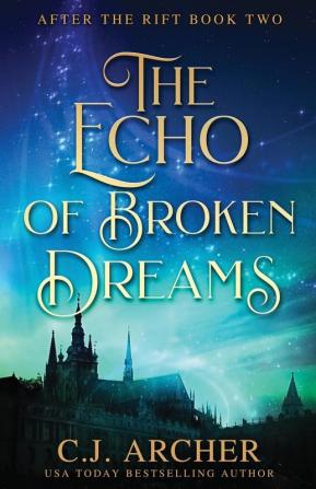 The Echo of Broken Dreams: 2 (After the Rift)