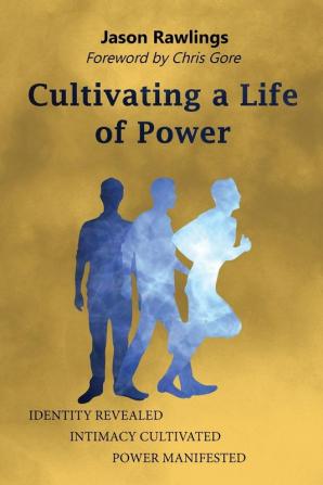 Cultivating a Life of Power