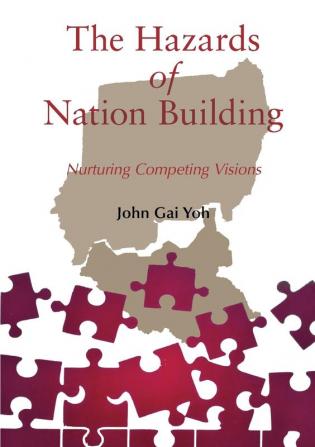 The Hazards of Nation Building: Nurturing Competing Visions