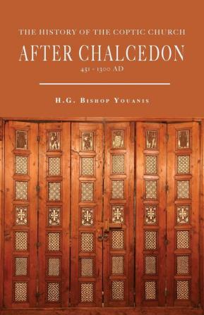 The History of the Coptic Church After Chalcedon (451-1300)