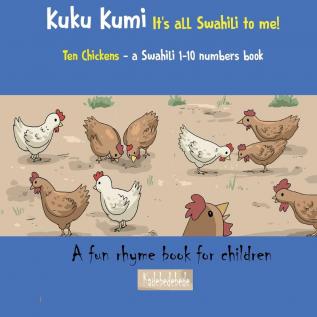 Kuku Kumi - It's all Swahili to me!: A fun rhyme book for children (Swahili Basics)