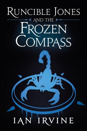 Runcible Jones and the Frozen Compass: 3 (Runcible Jones Quartet)