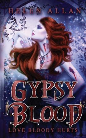 Gypsy Blood: Love Bloody Hurts