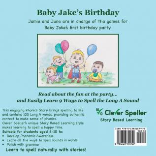 Baby Jake's Birthday: Decodable Sound Phonics Reader for Long A Word Families: 6 (Spelling the Short and Long Vowel Sounds)