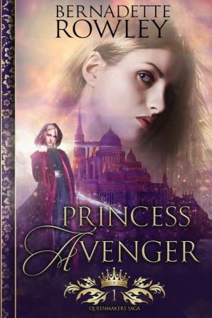 Princess Avenger: 1 (The Queenmakers Saga)