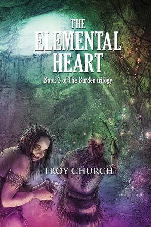 The Elemental Heart: Book 3 The Burden trilogy