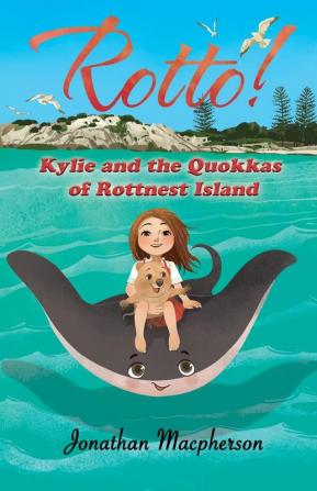 Rotto! Kylie and the Quokkas of Rottnest Island: 1