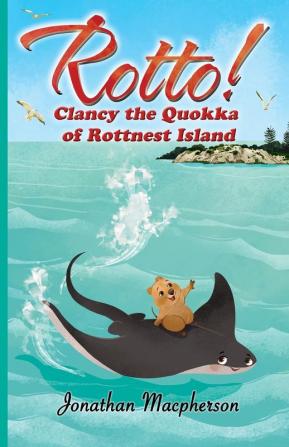 Rotto!: Clancy the Quokka of Rottnest Island: 1