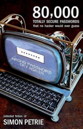 80000 Totally Secure Passwords That No Hacker Would Ever Guess