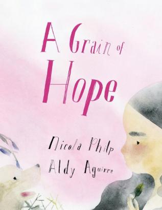 A Grain of Hope: A picture book about refugees