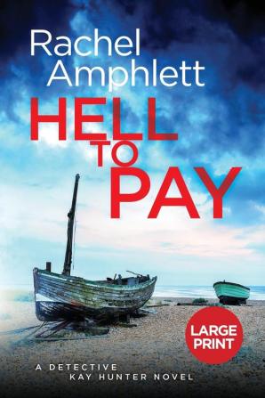 Hell to Pay: 4 (Detective Kay Hunter)