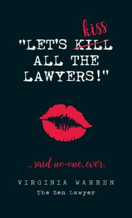 Let's Kiss All The Lawyers...Said No One Ever!: How Conflict Can Benefit You