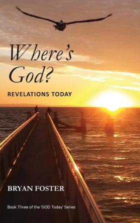 Where's God? Revelations Today: 3 (God Today')