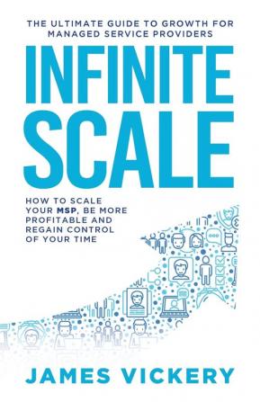 Infinite Scale: The ultimate guide to growth for Managed Service Providers