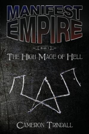 Manifest Empire: Book One: The High Mage of Hell: 1