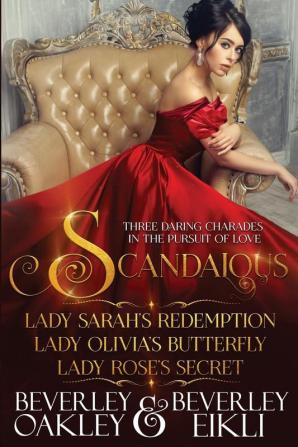 Scandalous: Three Daring Charades in the Pursuit of Love