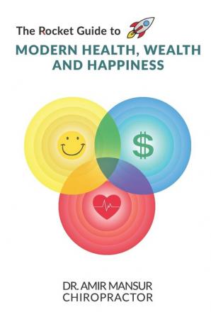 The Rocket Guide to MODERN HEALTH WEALTH AND HAPPINESS