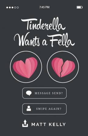 Tinderella Wants A Fella: A hilarious yet heartfelt tale of love loss and the fear of never finding a soulmate