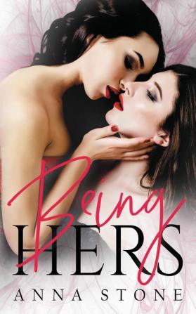 Being Hers: 1 (Irresistibly Bound)