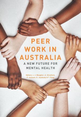 Peer work in Australia: A new future for mental health