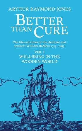 Volume I: Wellbeing in the Wooden World (1) (Better Than Cure)