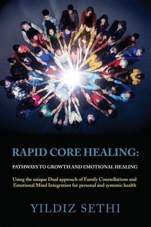 Rapid Core Healing: Pathways to Growth and Emotional Healing