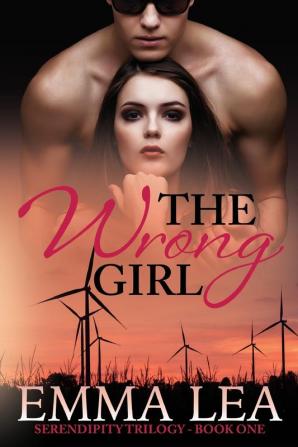 The Wrong Girl: Serendipity Trilogy Book One: 1