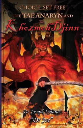 The Tae'anaryn and The Khozmoh Djinn: 6 (Choice Set Free)