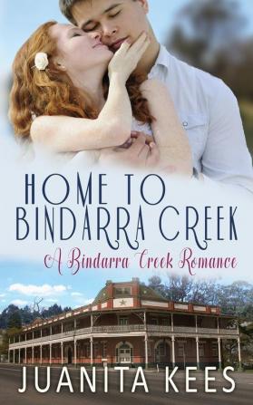 Home to Bindarra Creek: 6 (Bindarra Creek Romance)