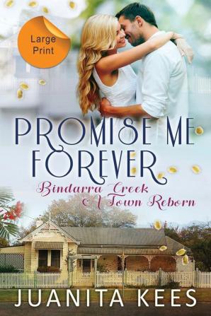 Promise Me Forever: Large Print: 8 (Bindarra Creek a Town Reborn)