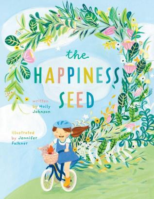 The Happiness Seed: A story about finding your inner happiness