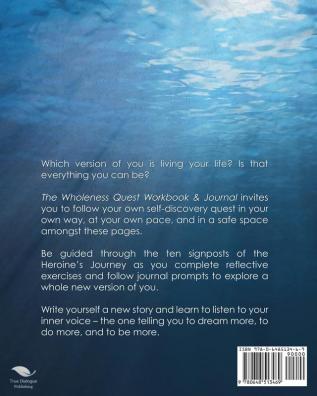 The Wholeness Quest Workbook & Journal: Reflections on the 10 signposts of the Heroine's Journey