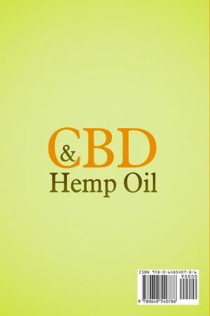 CBD And Hemp Oil: A Simple Patient's Healing Guide To Using CBD And Hemp Oil To Cure Physical And Psychological Pain And Illness