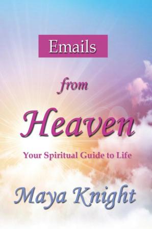 Emails From Heaven: Your Spiritual Guide to Life (1)