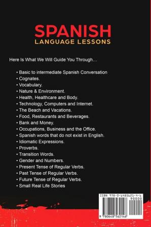 Spanish Language Lessons: Level 2 Beginners Guide To Learning And Speaking The Spanish Language For Everyday Conversation And Better Vocabulary (Learn Intermediate Spanish Short Stories and Phrases)